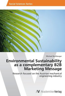 Environmental Sustainability as a complementary B2B Marketing Message