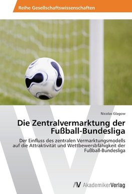 Die Zentralvermarktung der Fußball-Bundesliga