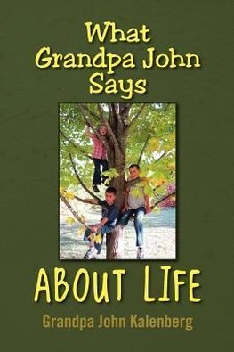 What Grandpa John Says about Life