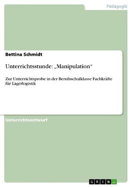 Unterrichtsstunde: "Manipulation"