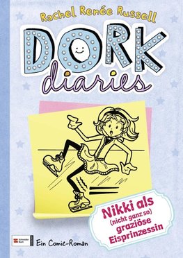 DORK Diaries 04. Nikki als (nicht ganz so) graziöse Eisprinzessin