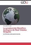 La producción filosófico-teológica de Raúl Vidales Delgado