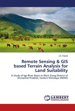 Remote Sensing & GIS based Terrain Analysis for Land Suitability