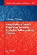 Computational Genetic Regulatory Networks: Evolvable, Self-organizing Systems