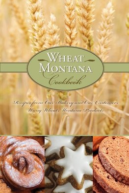 Wheat Montana Cookbook