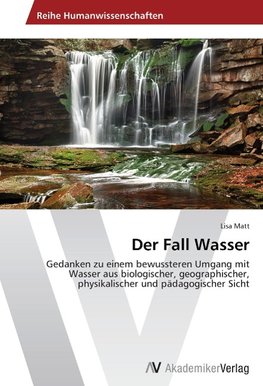 Der Fall Wasser