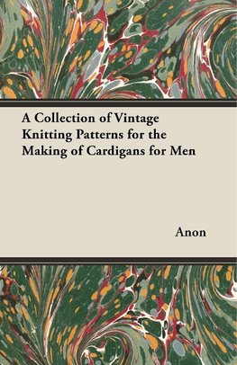A Collection of Vintage Knitting Patterns for the Making of Cardigans for Men
