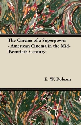 The Cinema of a Superpower - American Cinema in the Mid-Twentieth Century