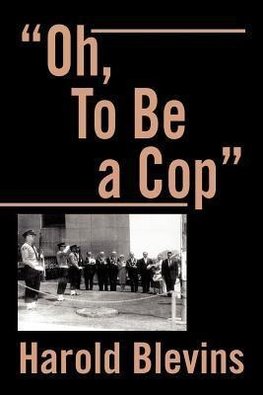 Oh, to Be a Cop