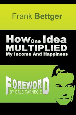 How One Idea Multiplied My Income and Happiness