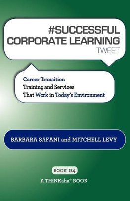 # SUCCESSFUL CORPORATE LEARNING tweet Book04