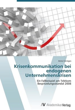 Krisenkommunikation bei endogenen Unternehmenskrisen