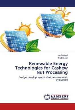 Renewable Energy Technologies for Cashew Nut Processing