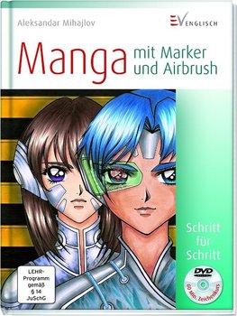 Mihajlov, A: Manga mit Marker und Airbrush /m.DVD