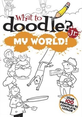 WHAT TO DOODLE JR--MY WORLD