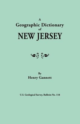Geographic Dictionary of New Jersey. U.S. Geological Survey, Bulletin No. 118