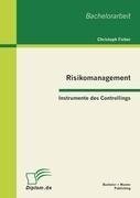 Risikomanagement: Instrumente des Controllings