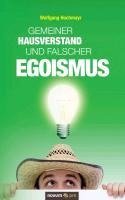 Gemeiner Hausverstand und falscher Egoismus