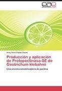 Producción y aplicación de Protopectinasa-SE de Geotrichum klebahnii