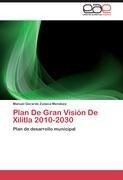 Plan De Gran Visión De Xilitla 2010-2030