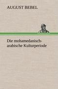 Die mohamedanisch-arabische Kulturperiode