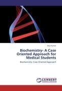 Biochemistry- A Case Oriented Approach for Medical Students