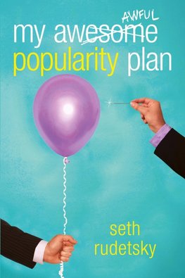 My Awesome/Awful Popularity Plan