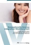 Konzeptionelle Ansätze integrativer Mädchenarbeit