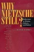 Why Nietzsche Still?