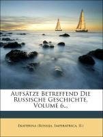 Aufsätze Betreffend Die Russische Geschichte, Volume 6...