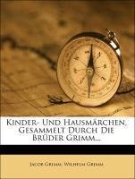 Kinder- Und Hausmärchen, Gesammelt Durch Die Brüder Grimm...