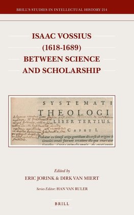 Isaac Vossius (1618-1689) between Science and Scholarship
