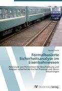 Formalbasierte Sicherheitsanalyse im Eisenbahnwesen