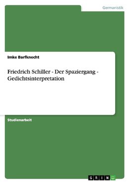 Friedrich Schiller - Der Spaziergang  - Gedichtsinterpretation