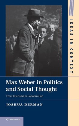Max Weber in Politics and Social Thought