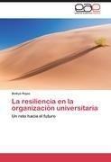 La resiliencia en la organización universitaria