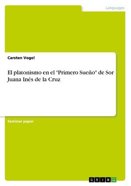 El platonismo en el "Primero Sueño" de Sor Juana Inés de la Cruz