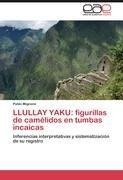 LLULLAY YAKU: figurillas de camélidos en tumbas incaicas