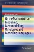 On the Mathematics of Modelling, Metamodelling, Ontologies and Modelling Languages