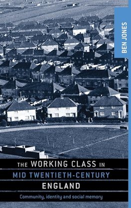 The Working Class in Mid Twentieth-Century England
