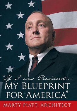 "If I Was President... My Blueprint for America"