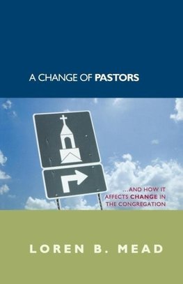 Change of Pastors ... and How it Affects Change in the Congregation