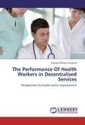 The Performance Of Health Workers in Decentralised Services