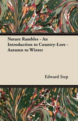 Nature Rambles - An Introduction to Country-Lore - Autumn to Winter