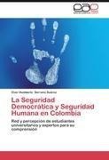 La Seguridad Democrática y Seguridad Humana en Colombia