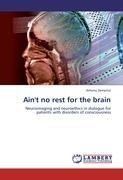 Ain't no rest for the brain