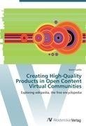 Creating High-Quality Products in Open Content Virtual Communities