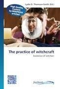 The practice of witchcraft