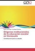 Orígenes institucionales de la educación escolar en Venezuela