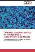 Contexto filosófico político en la época de la Independencia en México